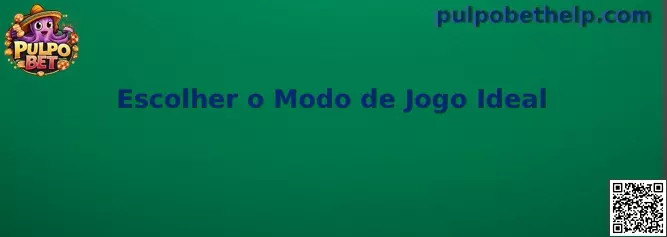 Guía para Escolher o Modo de Jogo Ideal