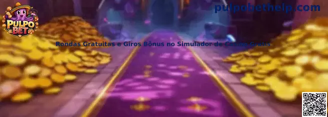 Rondas gratuitas y giros bônus en simulador de casino gratis