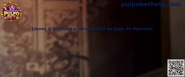 Llaves O Scatters e Giros Grátis no Jogo do Polvinho