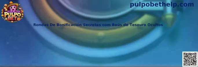 Rondas De Bonificación Secretas com Baús de Tesouro Ocultos