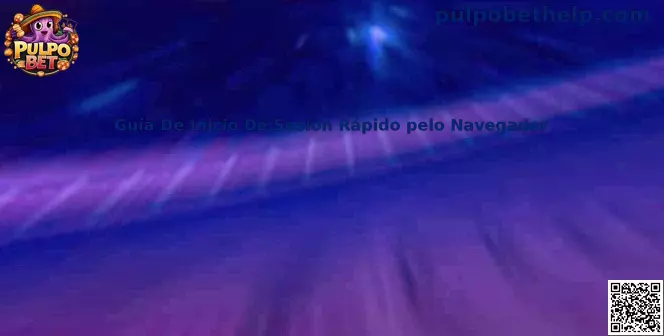 Guía de inicio de sesión rápido por navegador en Pulpo Bet