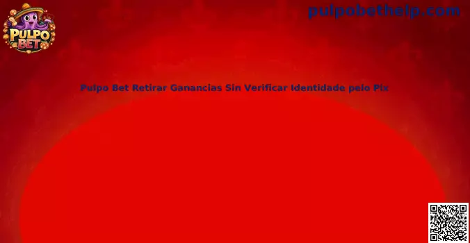 Información sobre retiro PIX seguro en Pulpo Bet