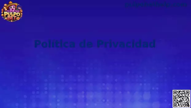 Política de Privacidad Pulpo Bet México
